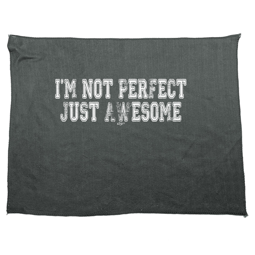 Im Not Perfect Just Awesome - Funny Novelty Gym Sports Microfiber Towel