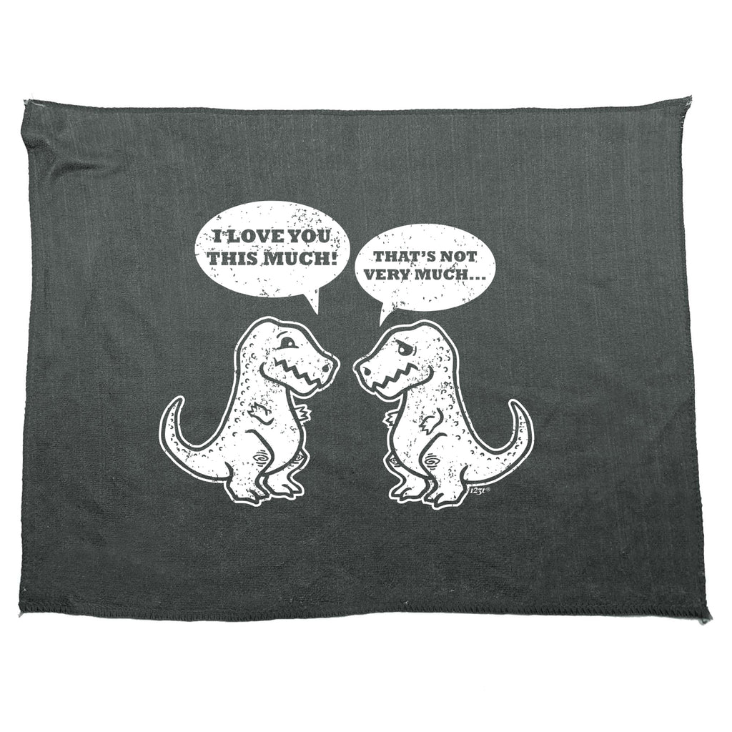 Love You This Much Trex Dinosaur - Funny Novelty Gym Sports Microfiber Towel