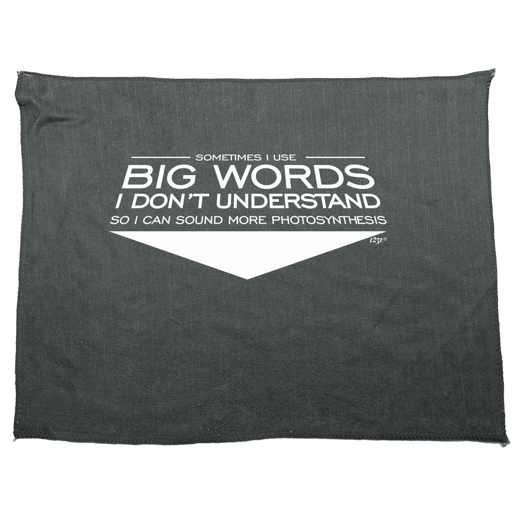 Sometimes Use Big Words Dont Understand - Funny Novelty Gym Sports Microfiber Towel