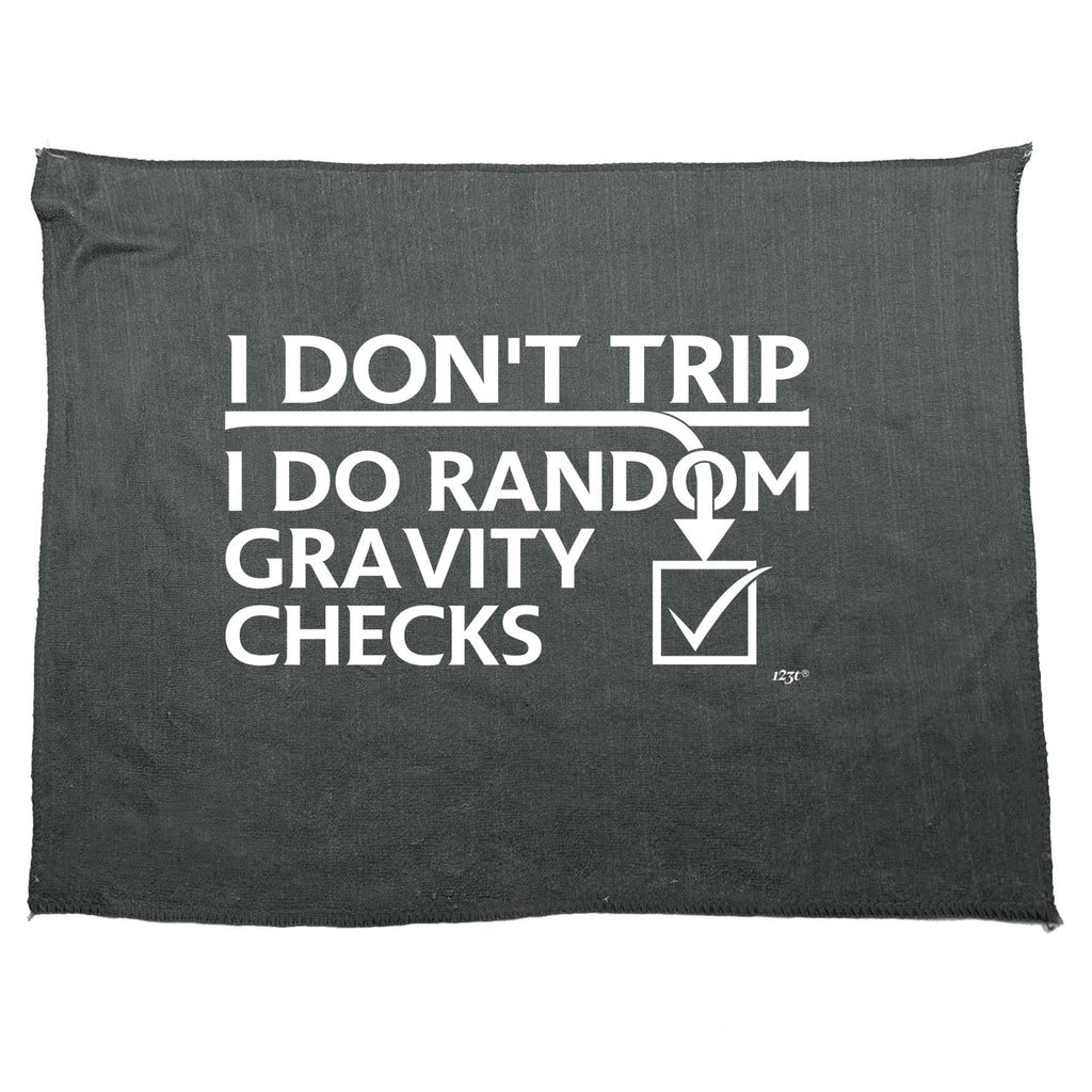 Dont Trip Do Random Gravity Checks - Funny Novelty Gym Sports Microfiber Towel