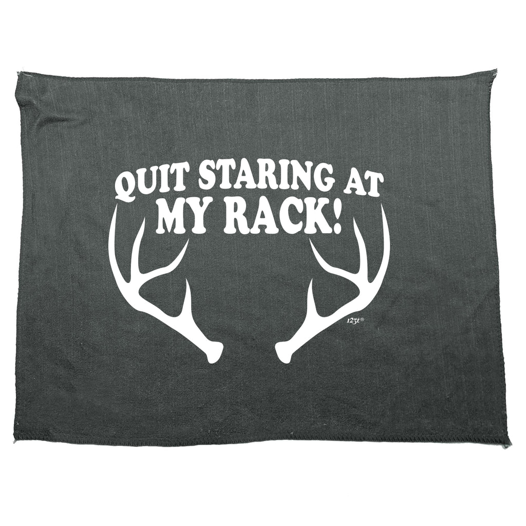 Quit Staring At My Rack - Funny Novelty Gym Sports Microfiber Towel
