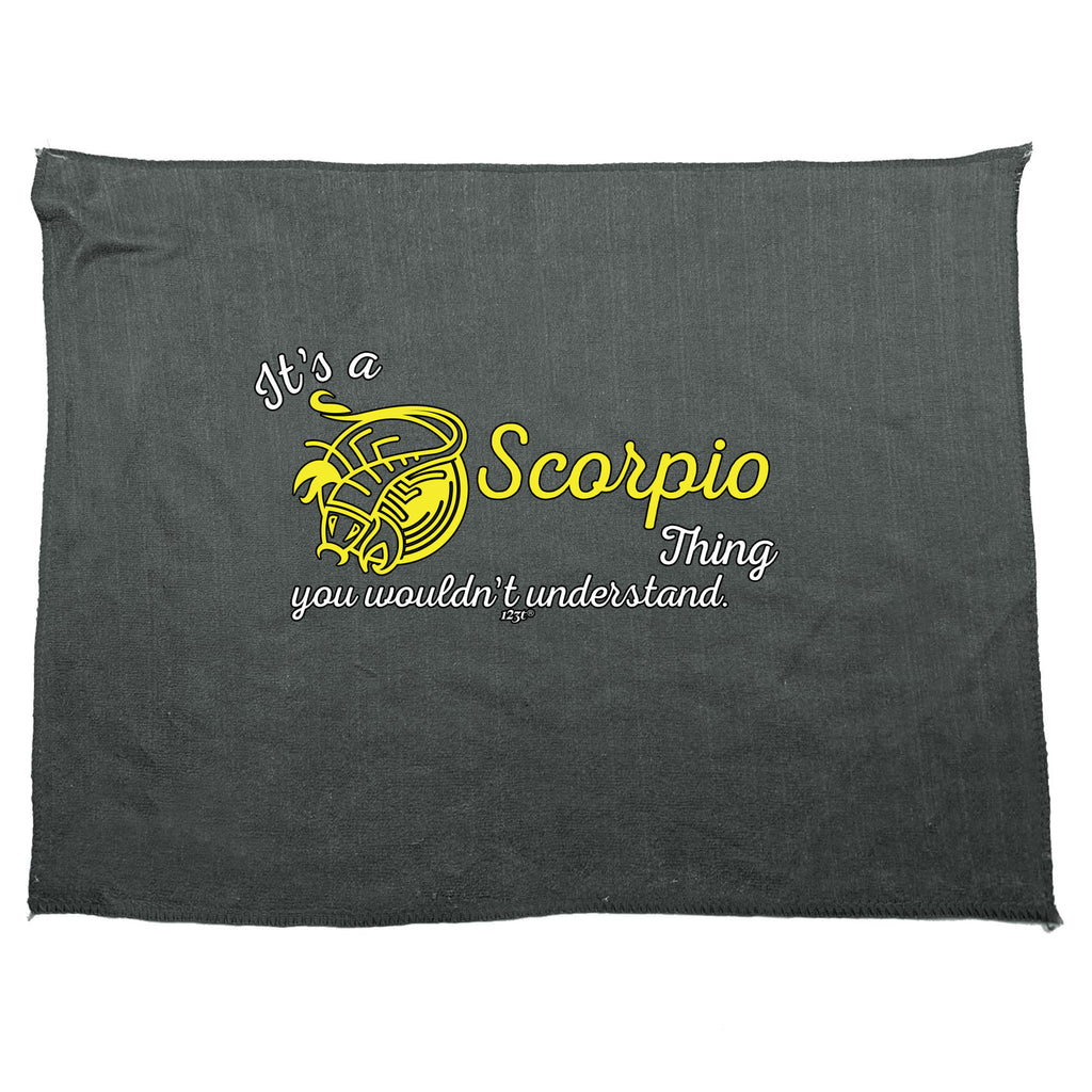 Its A Scorpio Thing You Wouldnt Understand - Funny Novelty Gym Sports Microfiber Towel