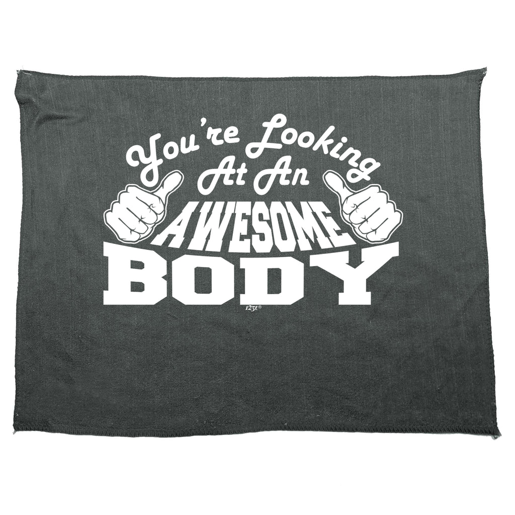 Youre Looking At An Awesome Body - Funny Novelty Gym Sports Microfiber Towel
