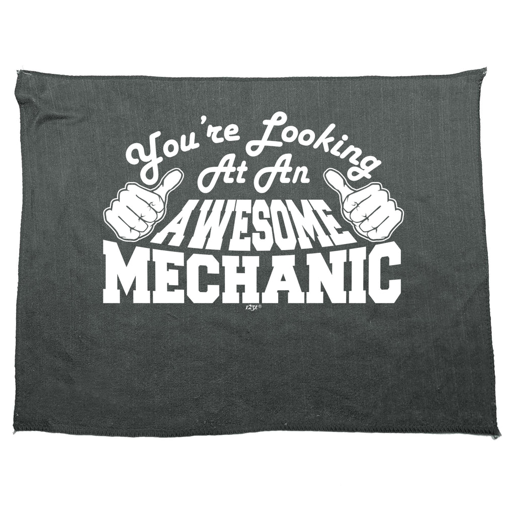 Youre Looking At An Awesome Mechanic - Funny Novelty Gym Sports Microfiber Towel