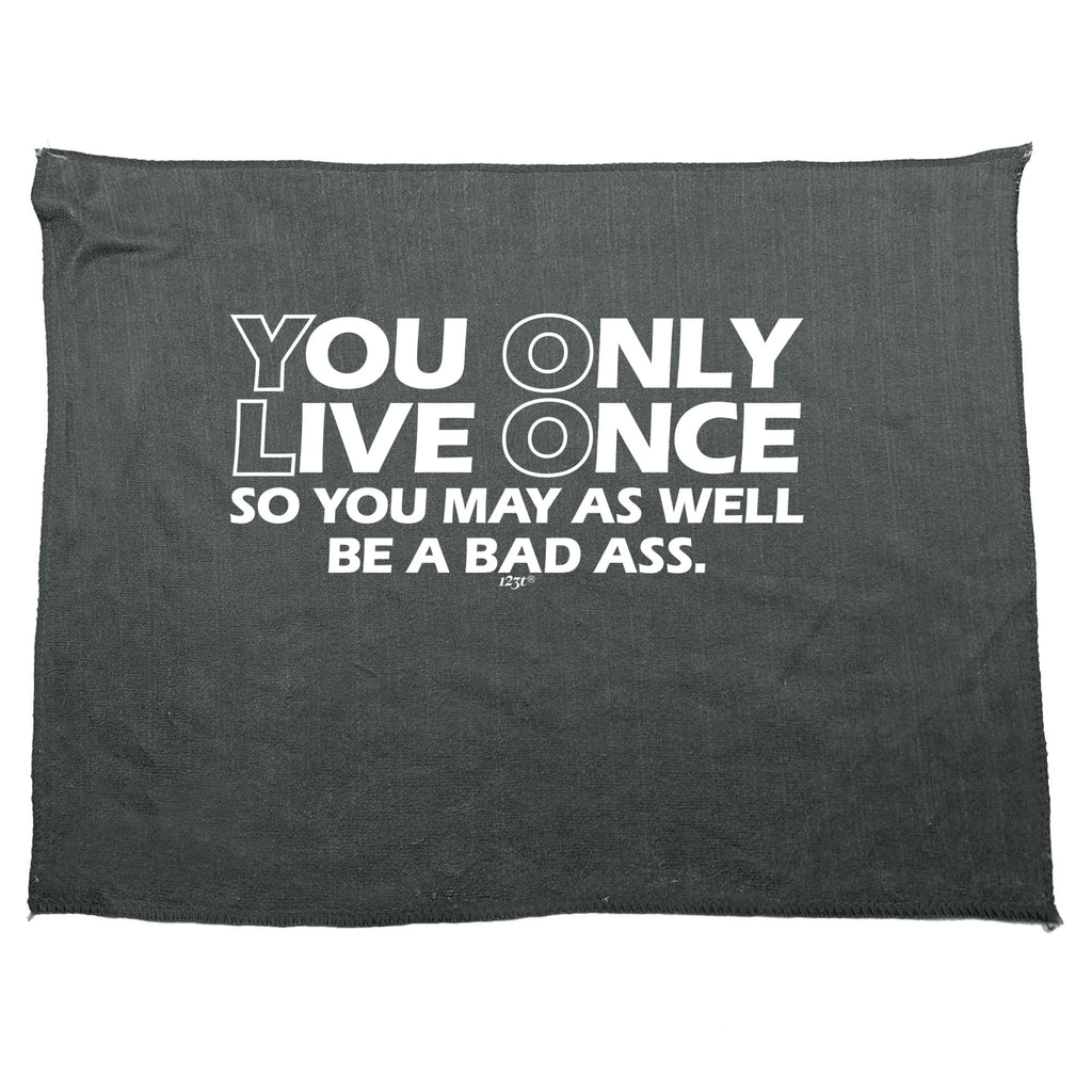 You Only Live Once So You May As Well - Funny Novelty Gym Sports Microfiber Towel