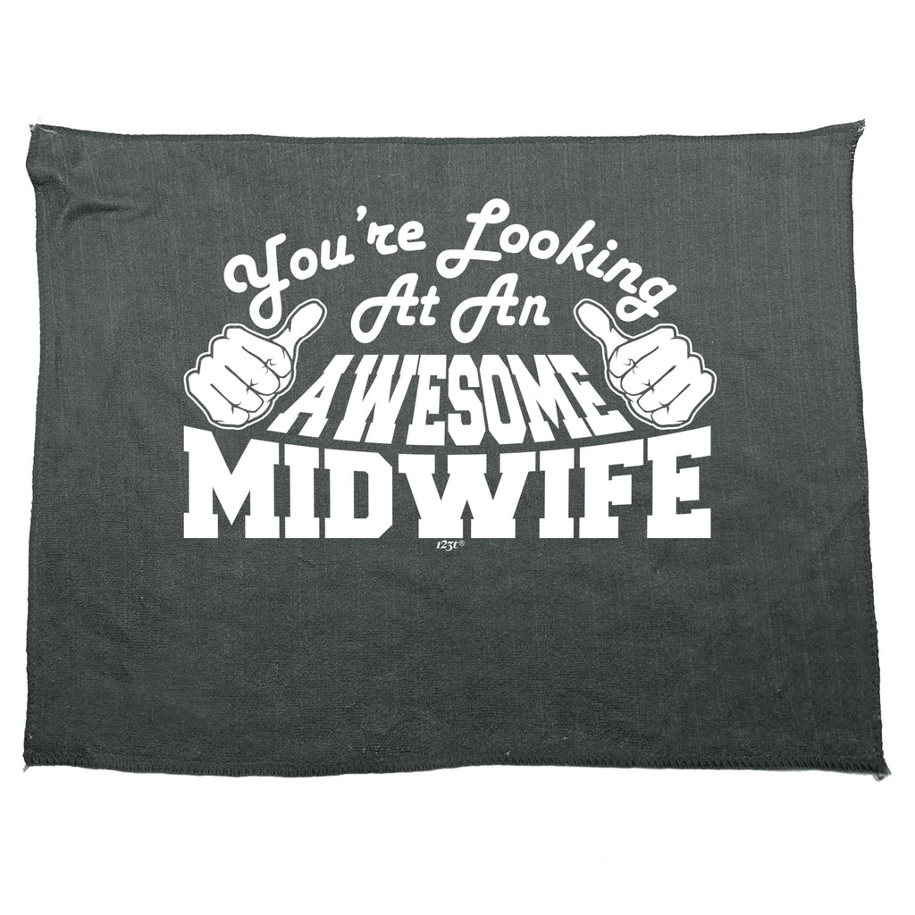 Youre Looking At An Awesome Midwife - Funny Novelty Gym Sports Microfiber Towel