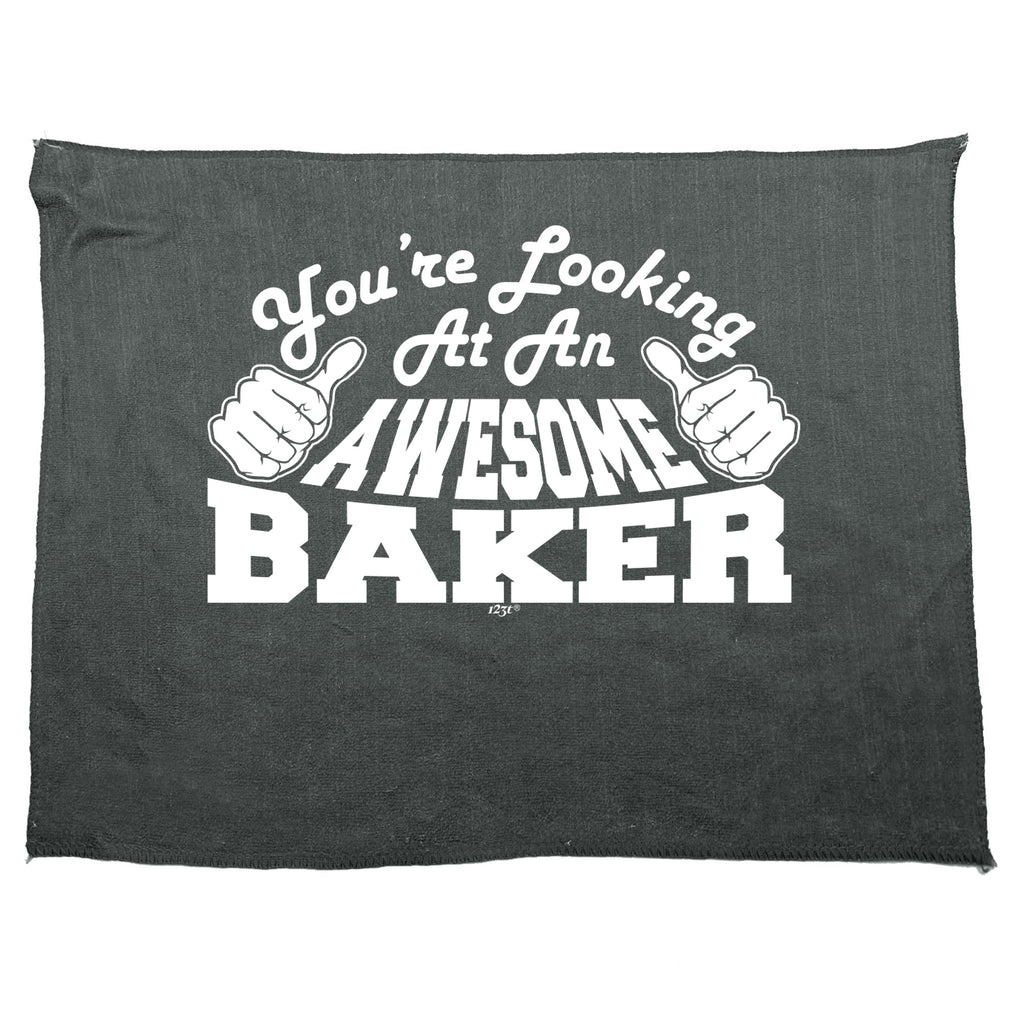 Youre Looking At An Awesome Baker - Funny Novelty Gym Sports Microfiber Towel
