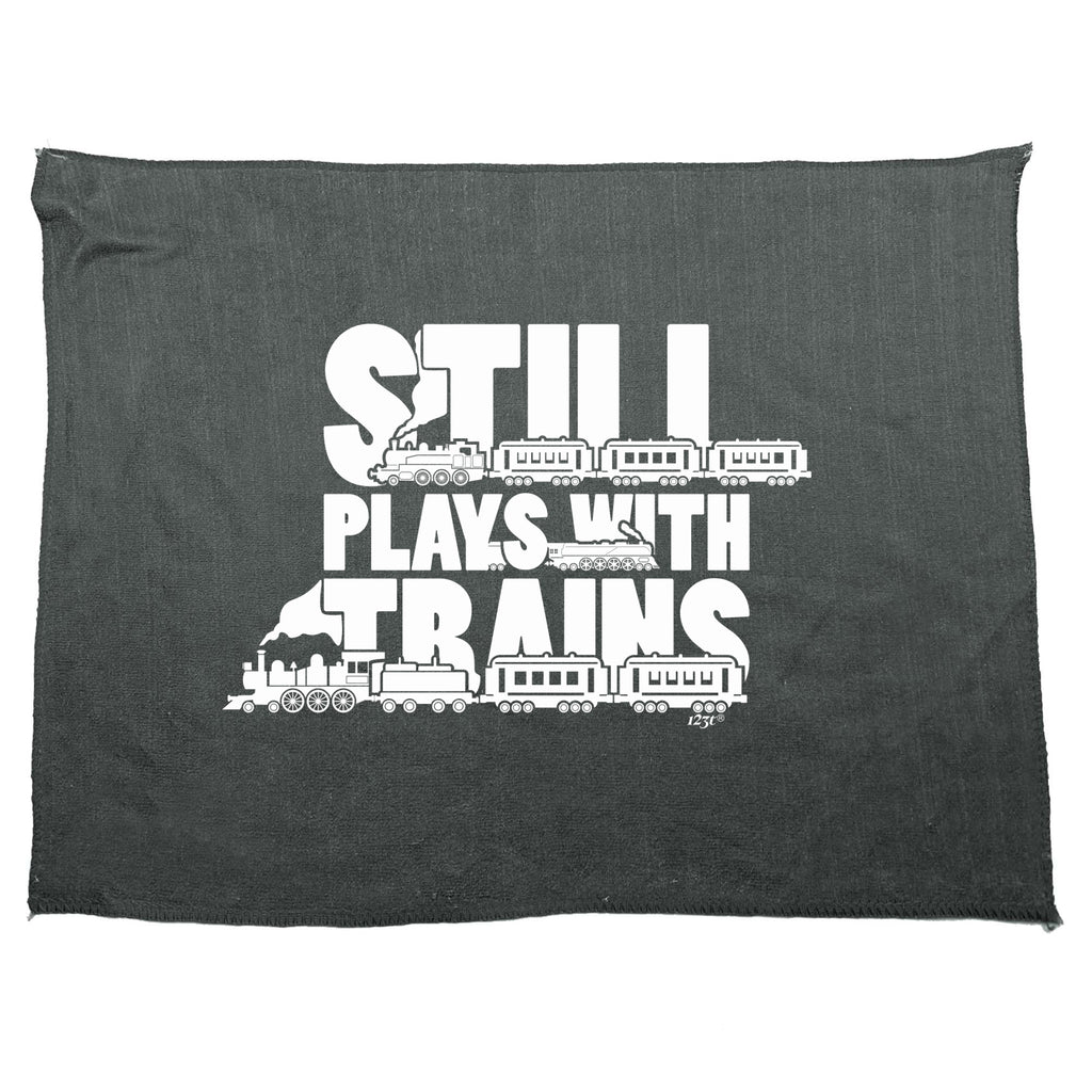 Still Plays With Trains - Funny Novelty Gym Sports Microfiber Towel