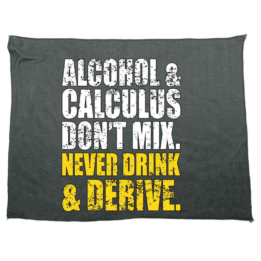 Alcohol And Calculus Dont Mix - Funny Novelty Gym Sports Microfiber Towel