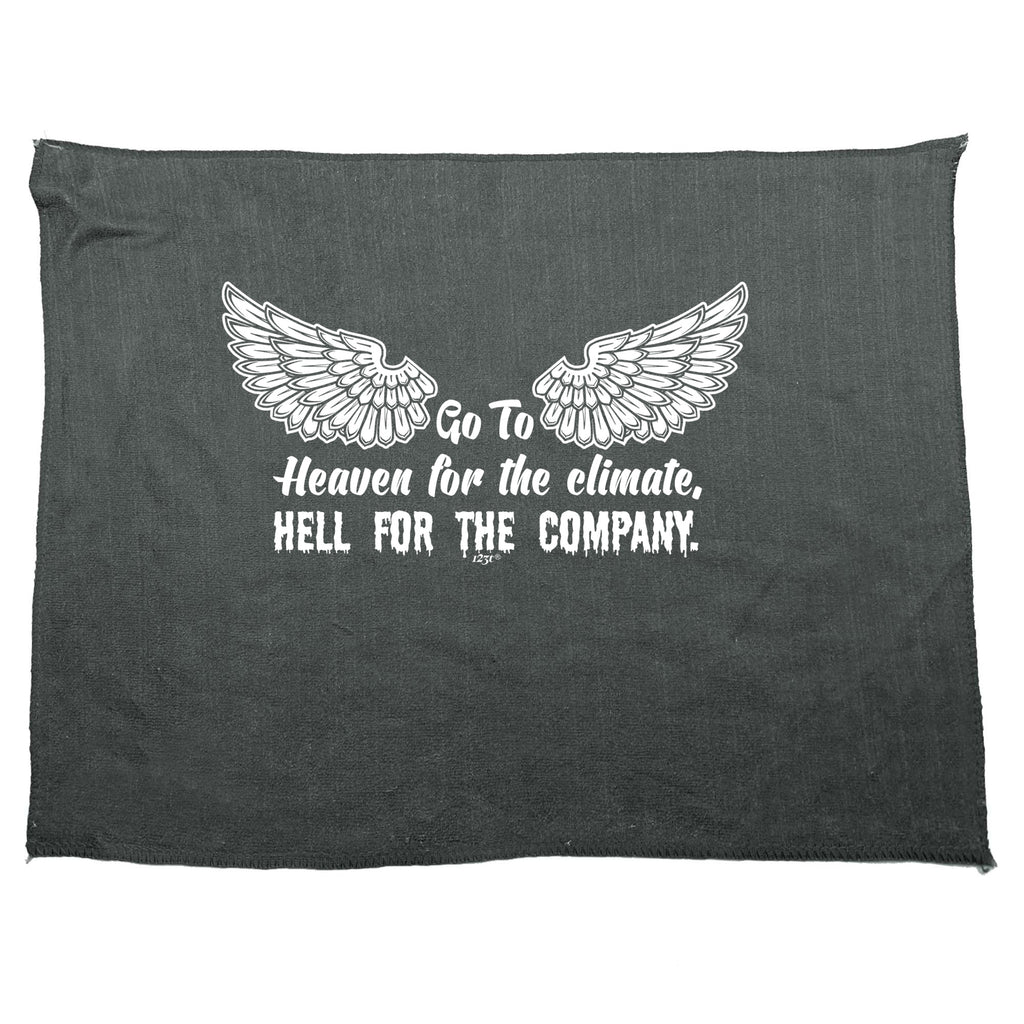 Go To Heaven For The Climate - Funny Novelty Gym Sports Microfiber Towel