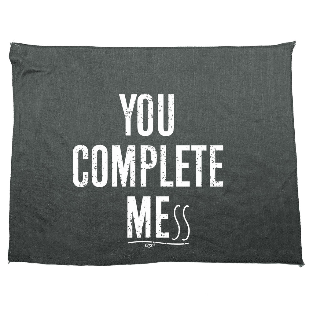 You Complete Mess - Funny Novelty Gym Sports Microfiber Towel