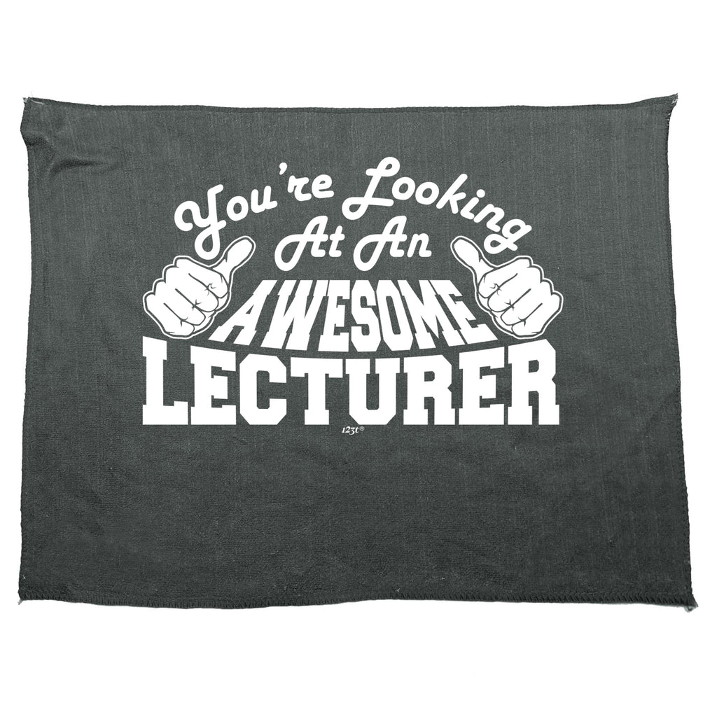 Youre Looking At An Awesome Lecturer - Funny Novelty Gym Sports Microfiber Towel