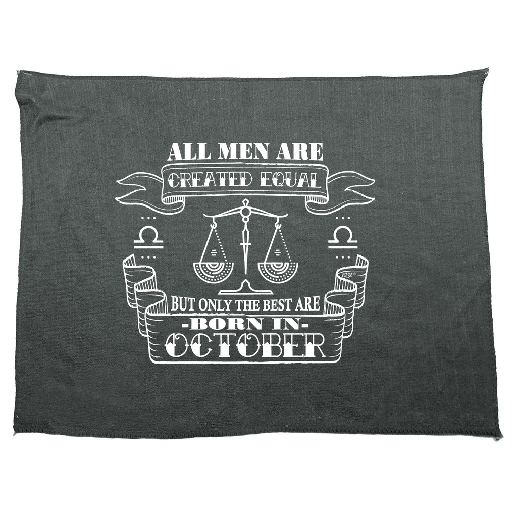 October Libra Birthday All Men Are Created Equal - Funny Novelty Gym Sports Microfiber Towel