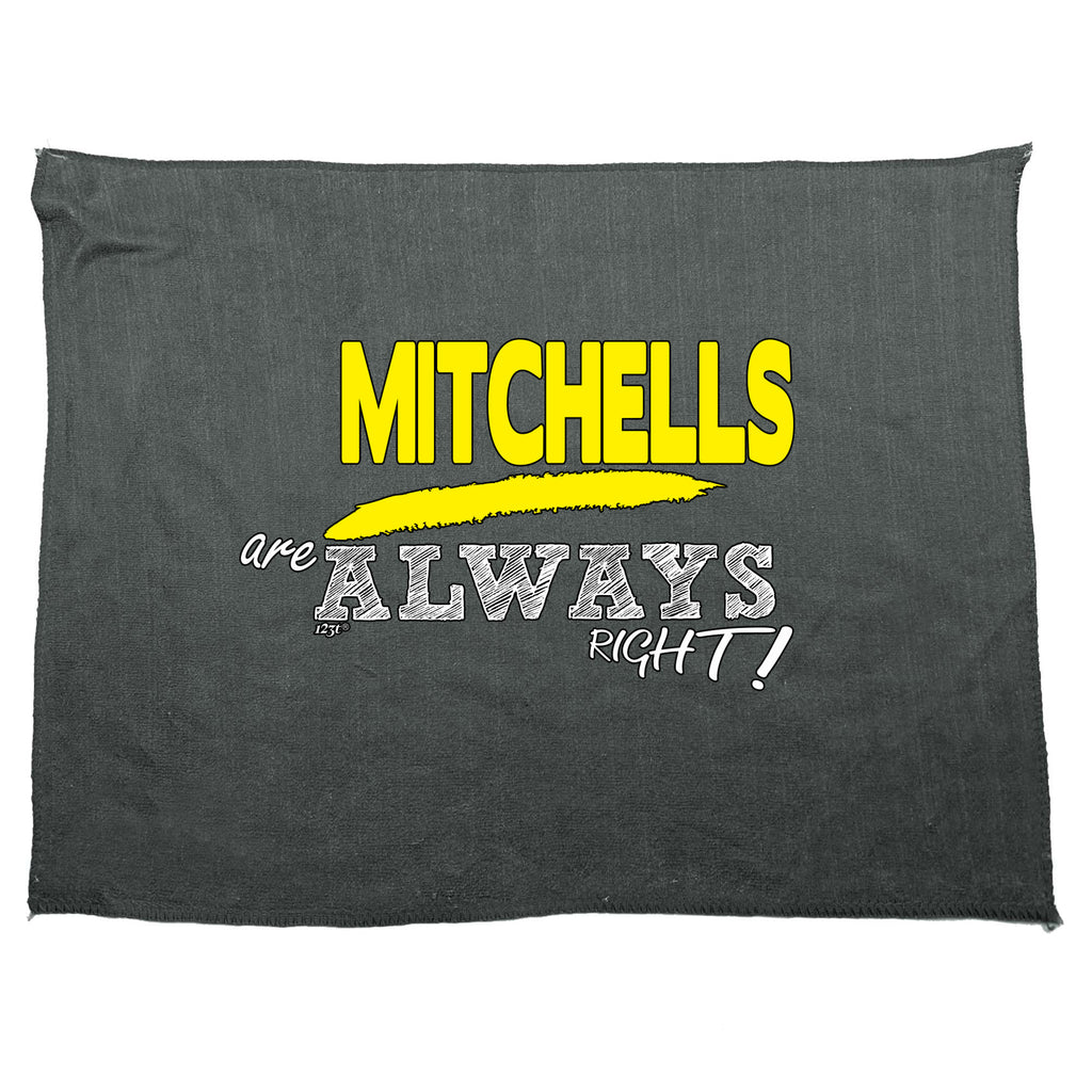 Mitchells Always Right - Funny Novelty Gym Sports Microfiber Towel