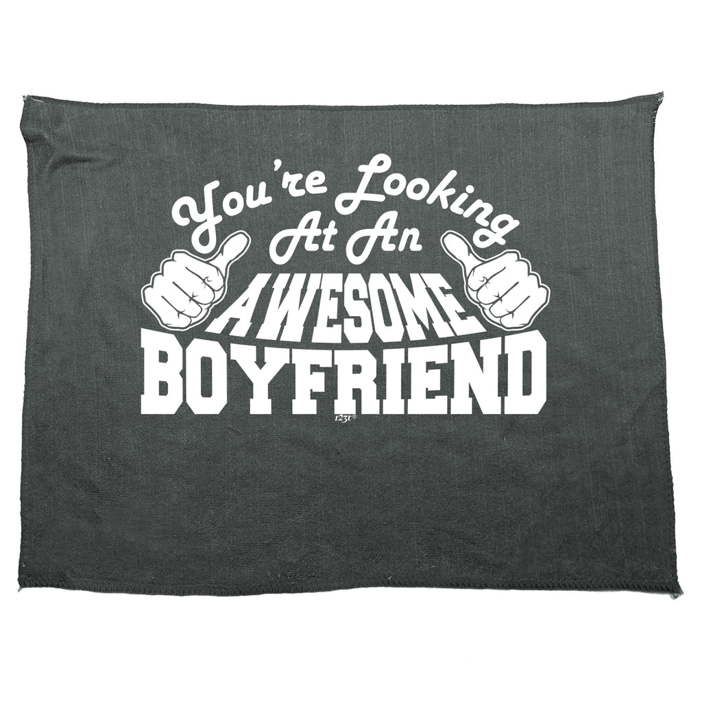 Youre Looking At An Awesome Boyfriend - Funny Novelty Gym Sports Microfiber Towel