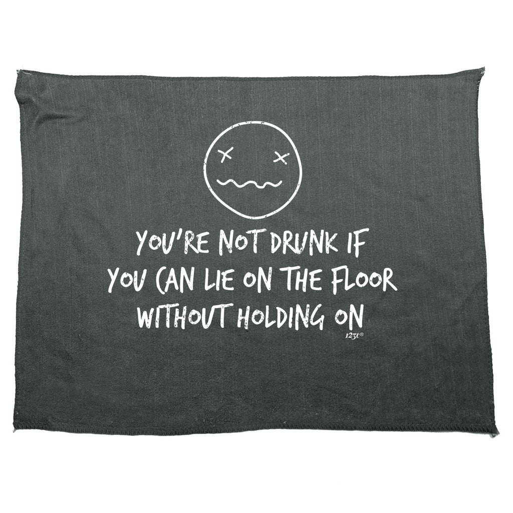 Youre Not Drunk If You Can Lie On The Floor - Funny Novelty Gym Sports Microfiber Towel