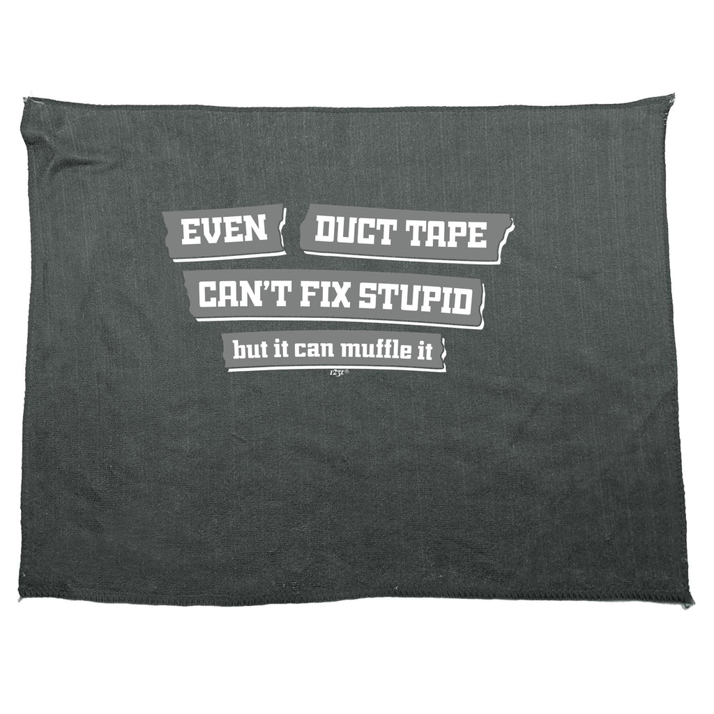 Even Duct Tape Cant Fix Stupid - Funny Novelty Gym Sports Microfiber Towel