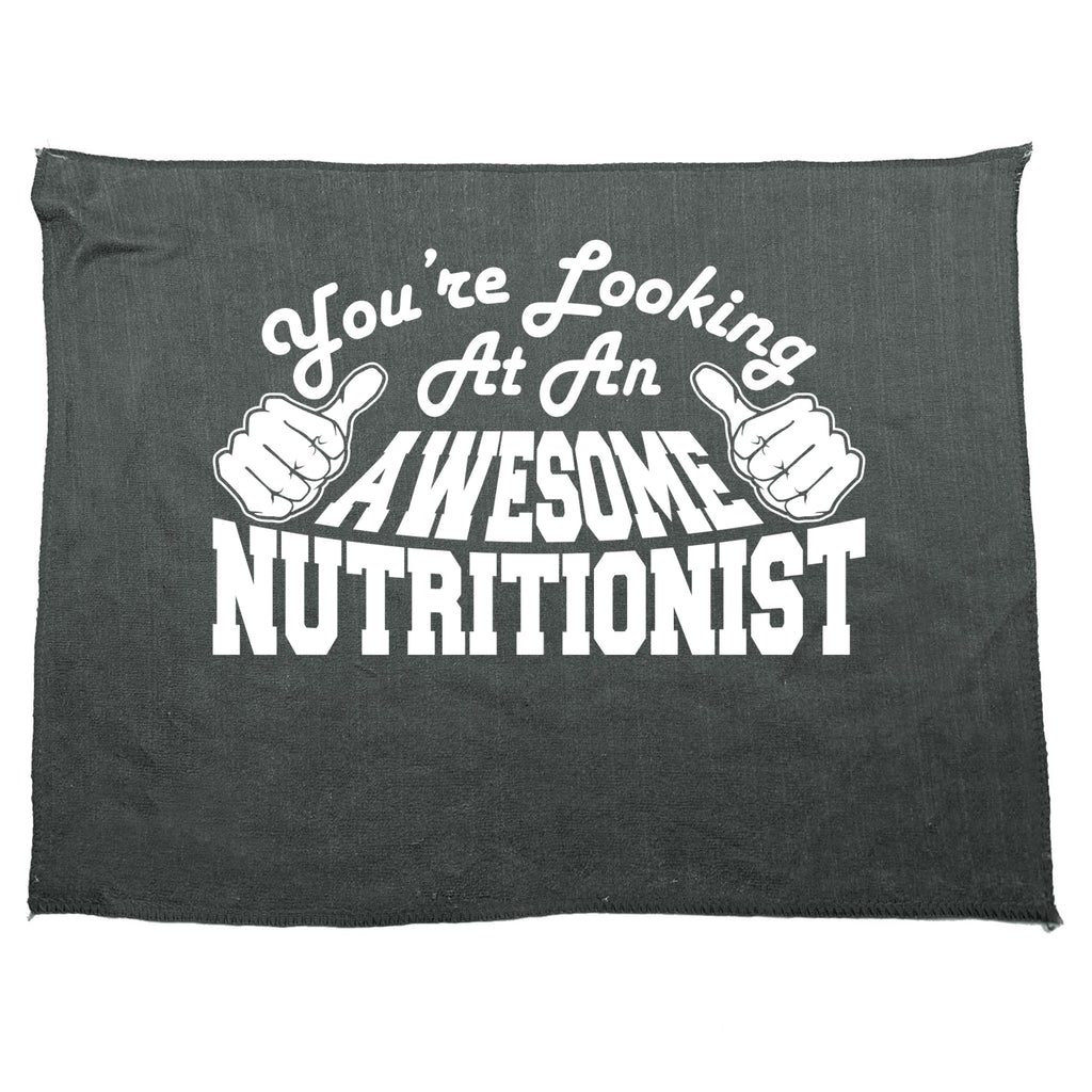 Youre Looking At An Awesome Nutritionist - Funny Novelty Gym Sports Microfiber Towel