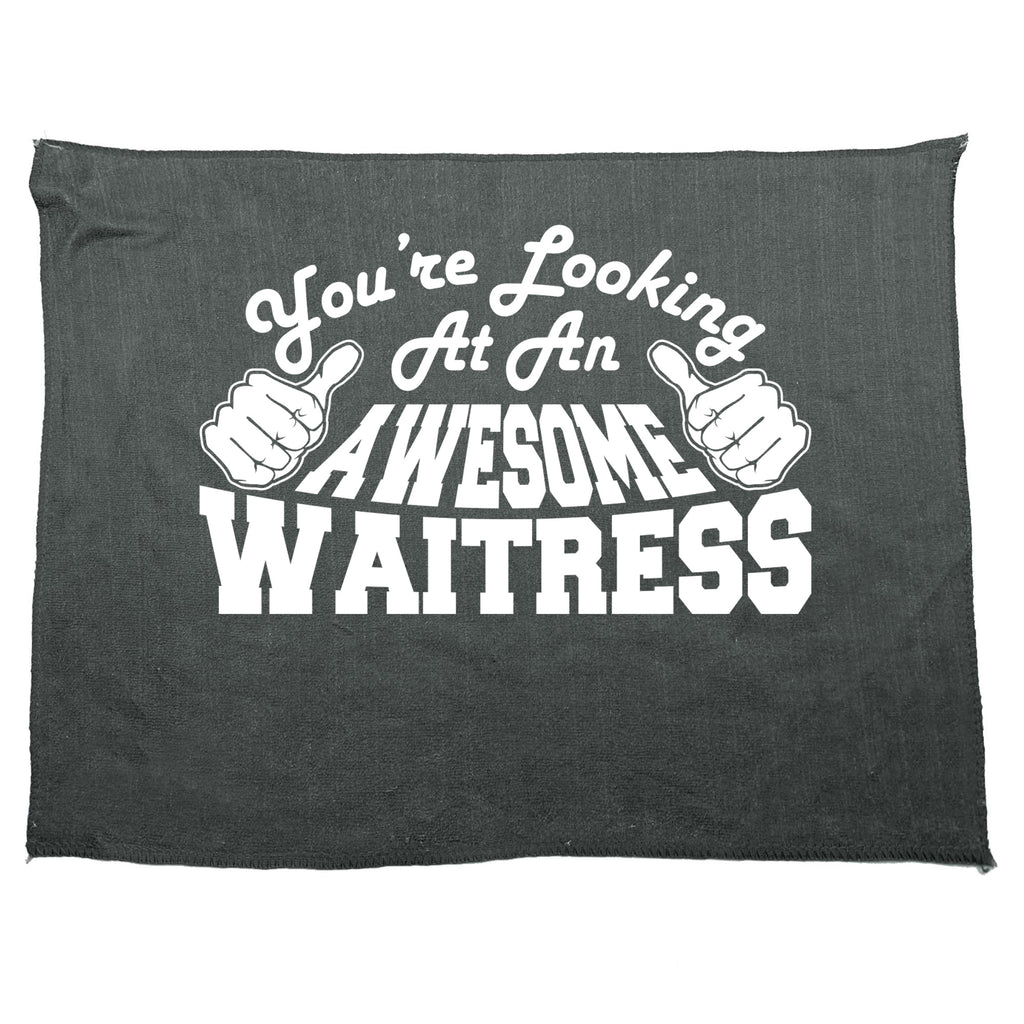 Youre Looking At An Awesome Waitress - Funny Novelty Gym Sports Microfiber Towel