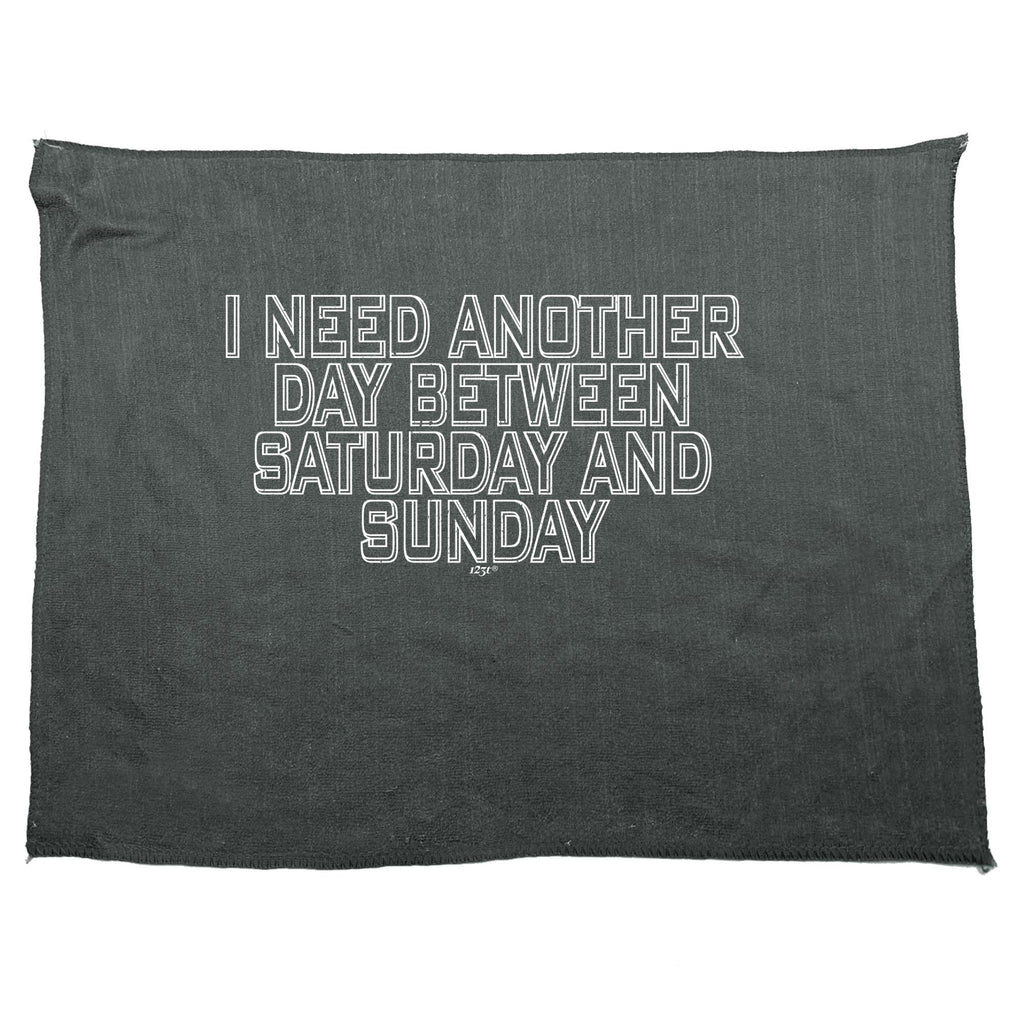 Need Another Day Between Saturday And Sunday - Funny Novelty Gym Sports Microfiber Towel
