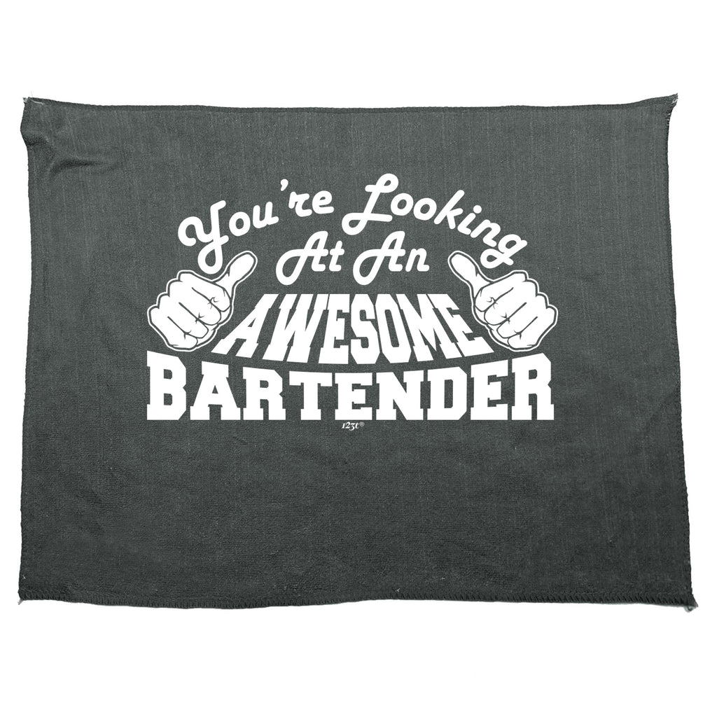 Youre Looking At An Awesome Bartender - Funny Novelty Gym Sports Microfiber Towel