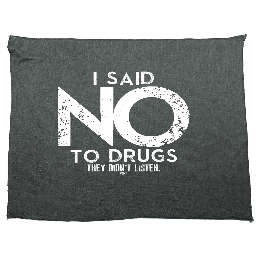 Said No They Didnt Listen - Funny Novelty Gym Sports Microfiber Towel