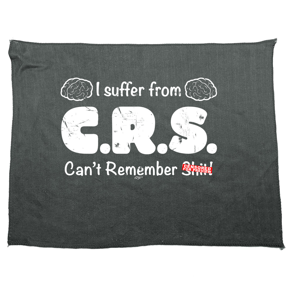 Suffer From Crs Cant Remember S  T - Funny Novelty Gym Sports Microfiber Towel