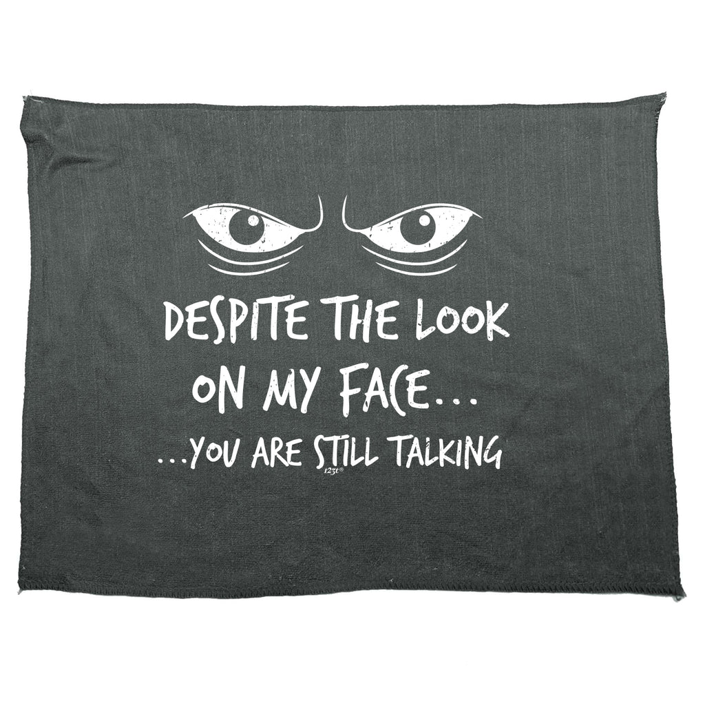 Eyes Despite The Look On My Face - Funny Novelty Gym Sports Microfiber Towel