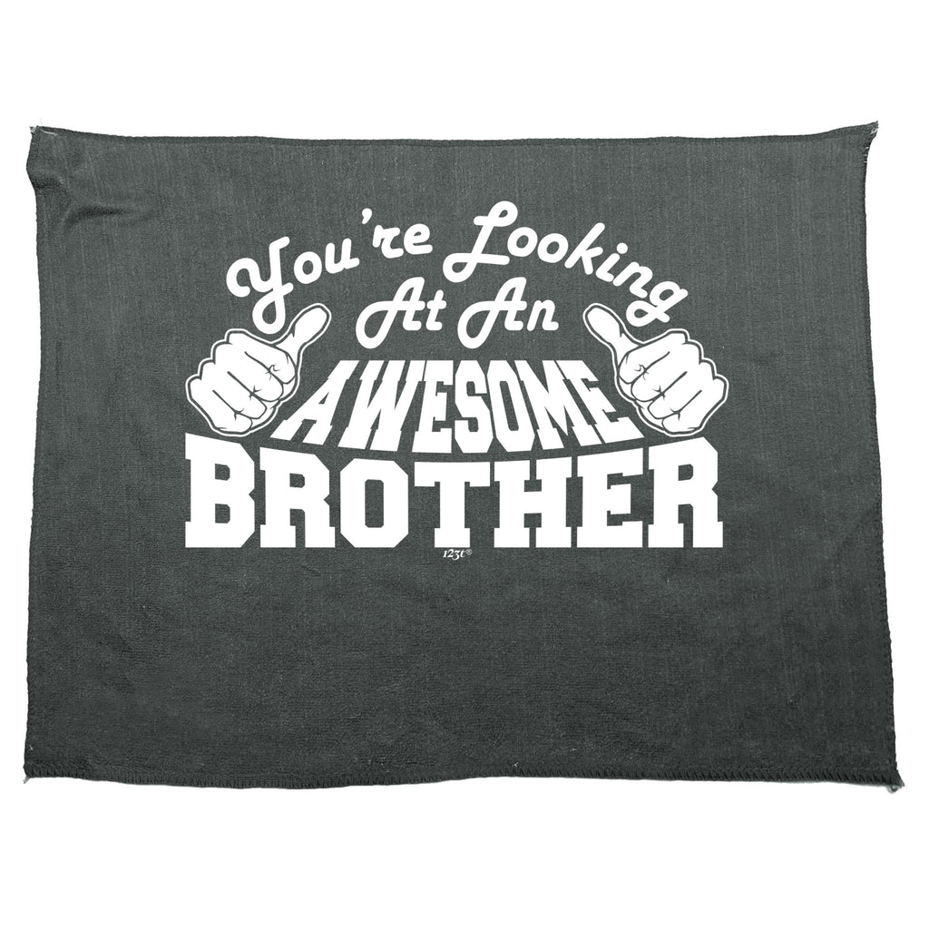 Youre Looking At An Awesome Brother - Funny Novelty Gym Sports Microfiber Towel