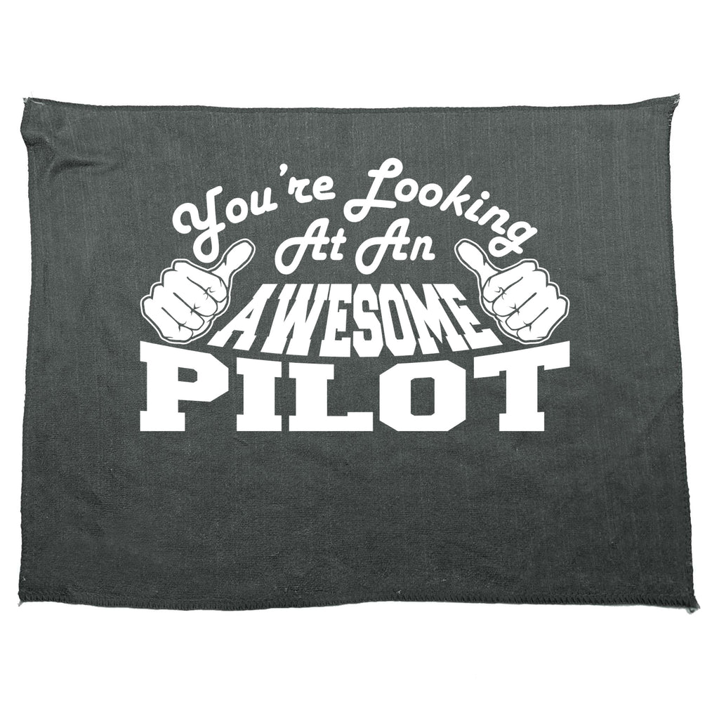 Youre Looking At An Awesome Pilot - Funny Novelty Gym Sports Microfiber Towel