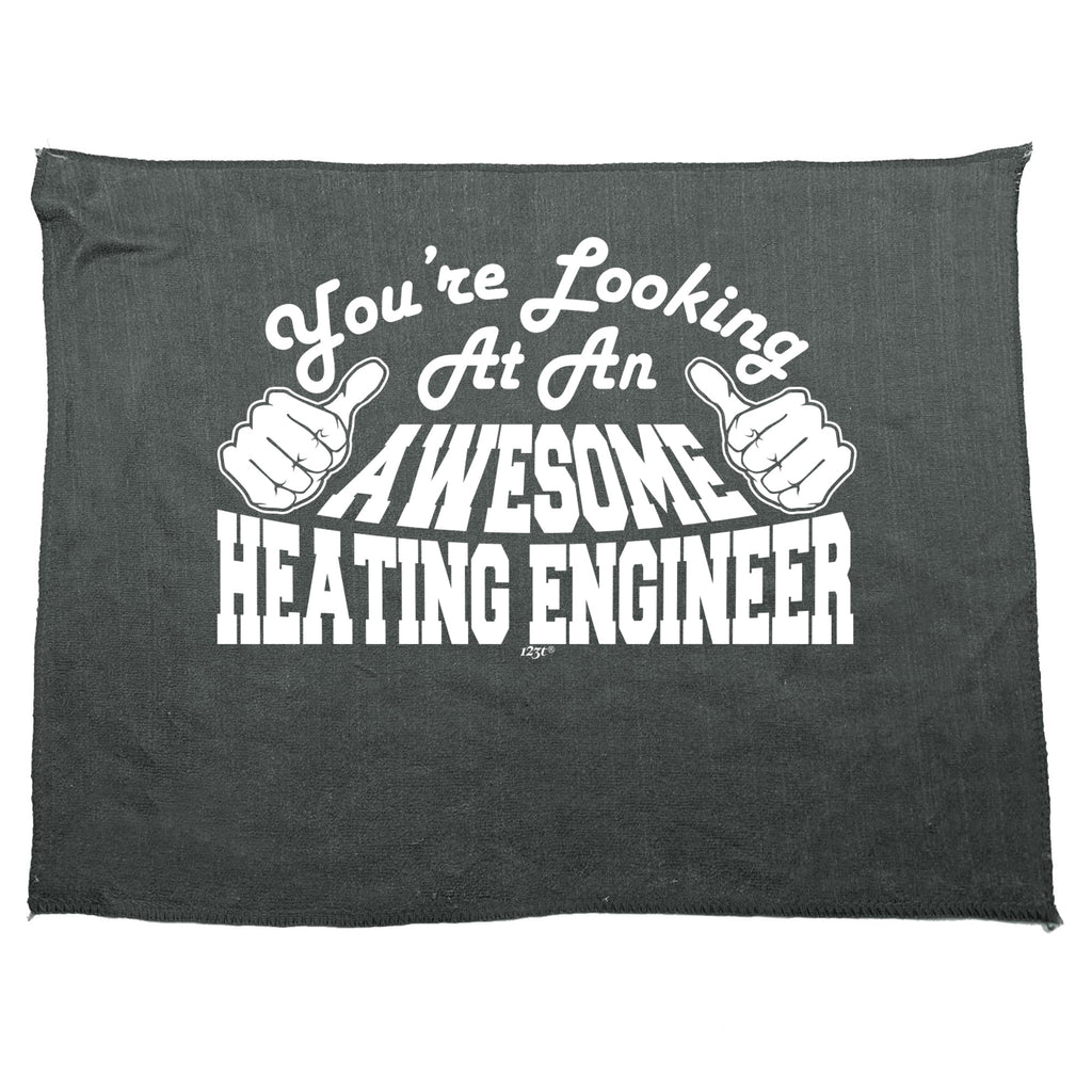 Youre Looking At An Awesome Heating Engineer - Funny Novelty Gym Sports Microfiber Towel