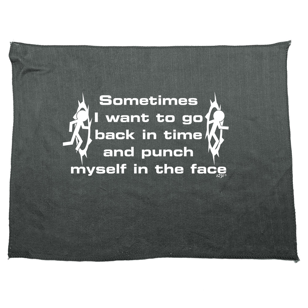Sometimes Want To Go Back In Time And Punch - Funny Novelty Gym Sports Microfiber Towel