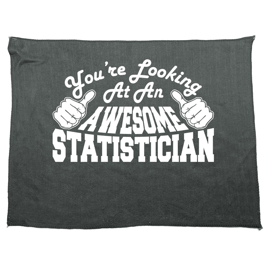 Youre Looking At An Awesome Statistician - Funny Novelty Gym Sports Microfiber Towel