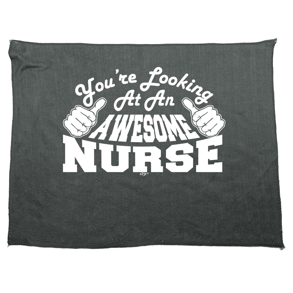 Youre Looking At An Awesome Nurse - Funny Novelty Gym Sports Microfiber Towel