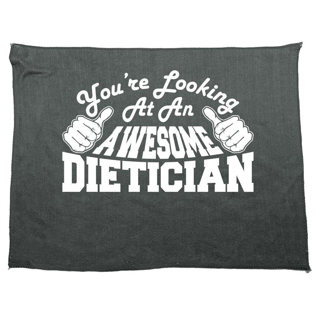 Youre Looking At An Awesome Dietician - Funny Novelty Gym Sports Microfiber Towel
