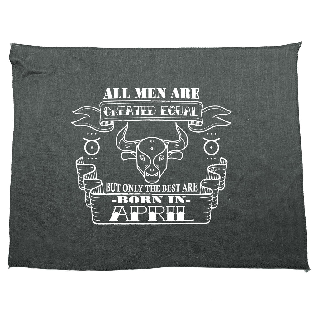 April Taurus Birthday All Men Are Created Equal - Funny Novelty Gym Sports Microfiber Towel