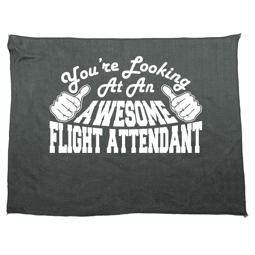 Youre Looking At An Awesome Flight Attendant - Funny Novelty Gym Sports Microfiber Towel