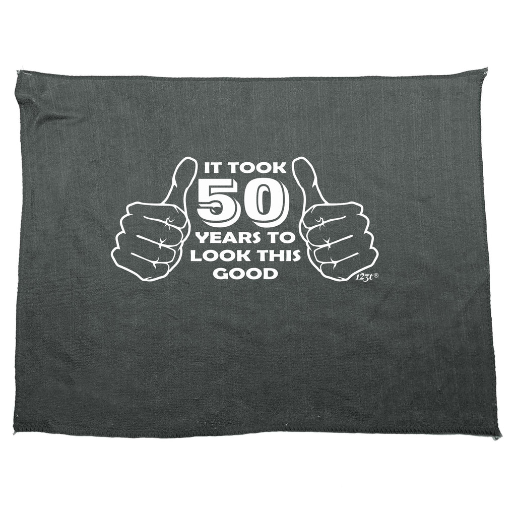 It Took To Look This Good 50 - Funny Novelty Gym Sports Microfiber Towel