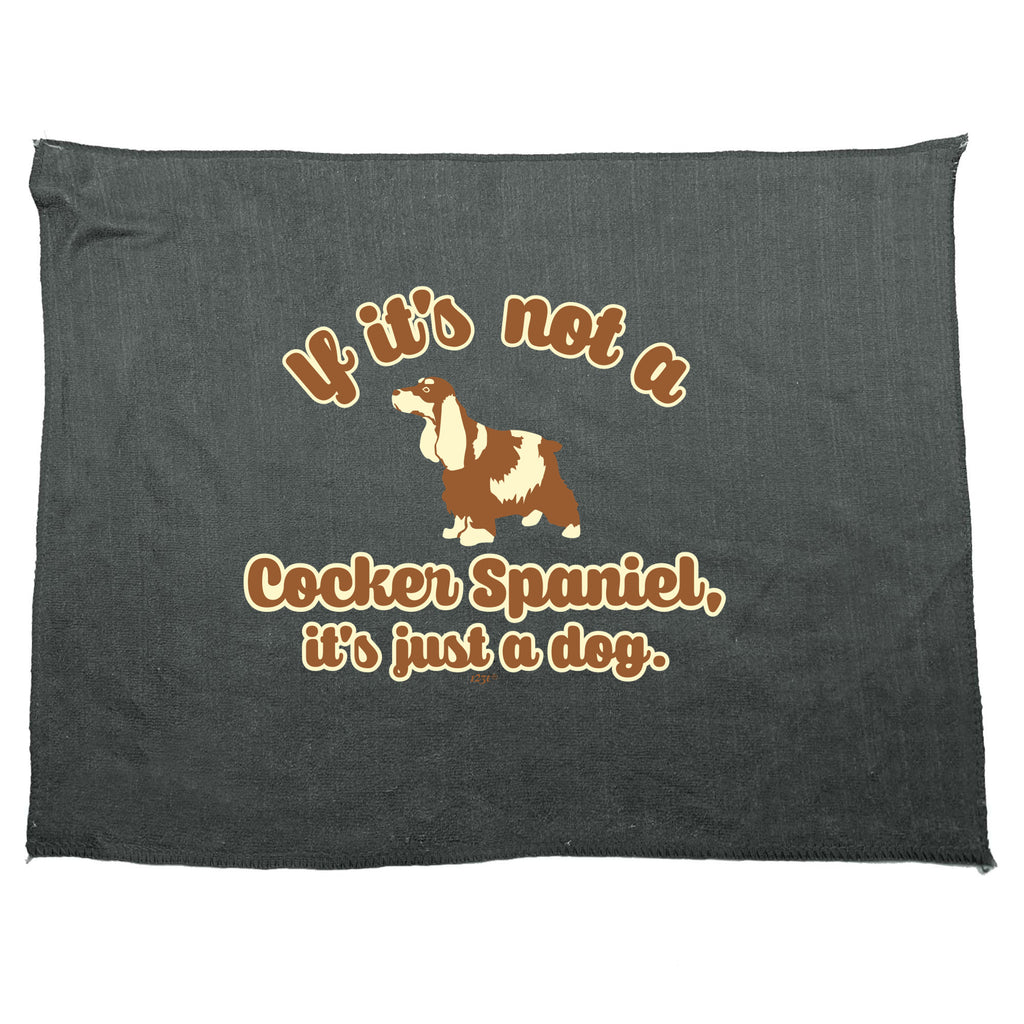 If Its Not A Cocker Spaniel Its Just A Dog - Funny Novelty Gym Sports Microfiber Towel