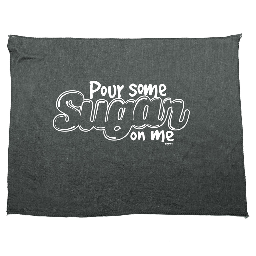 Pour Some Sugar On Me - Funny Novelty Gym Sports Microfiber Towel