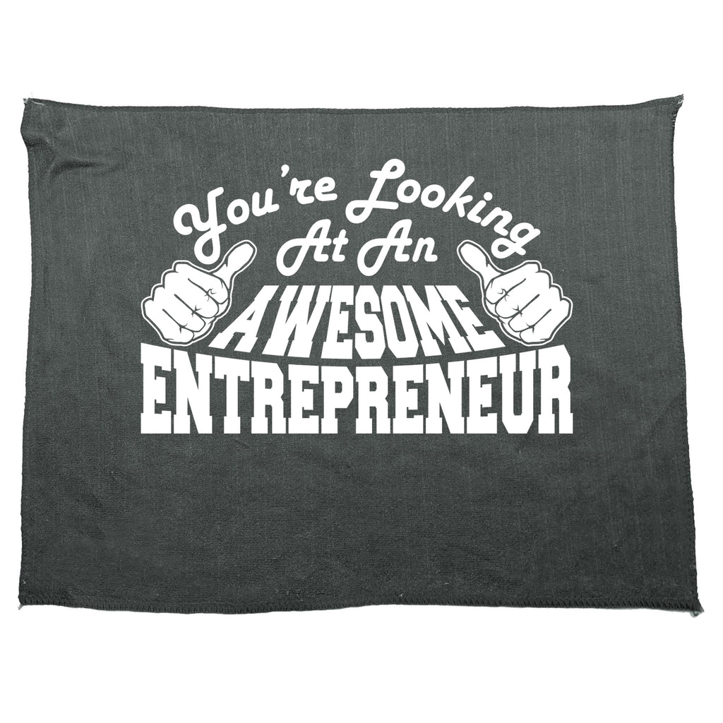 Youre Looking At An Awesome Entrepreneur - Funny Novelty Gym Sports Microfiber Towel