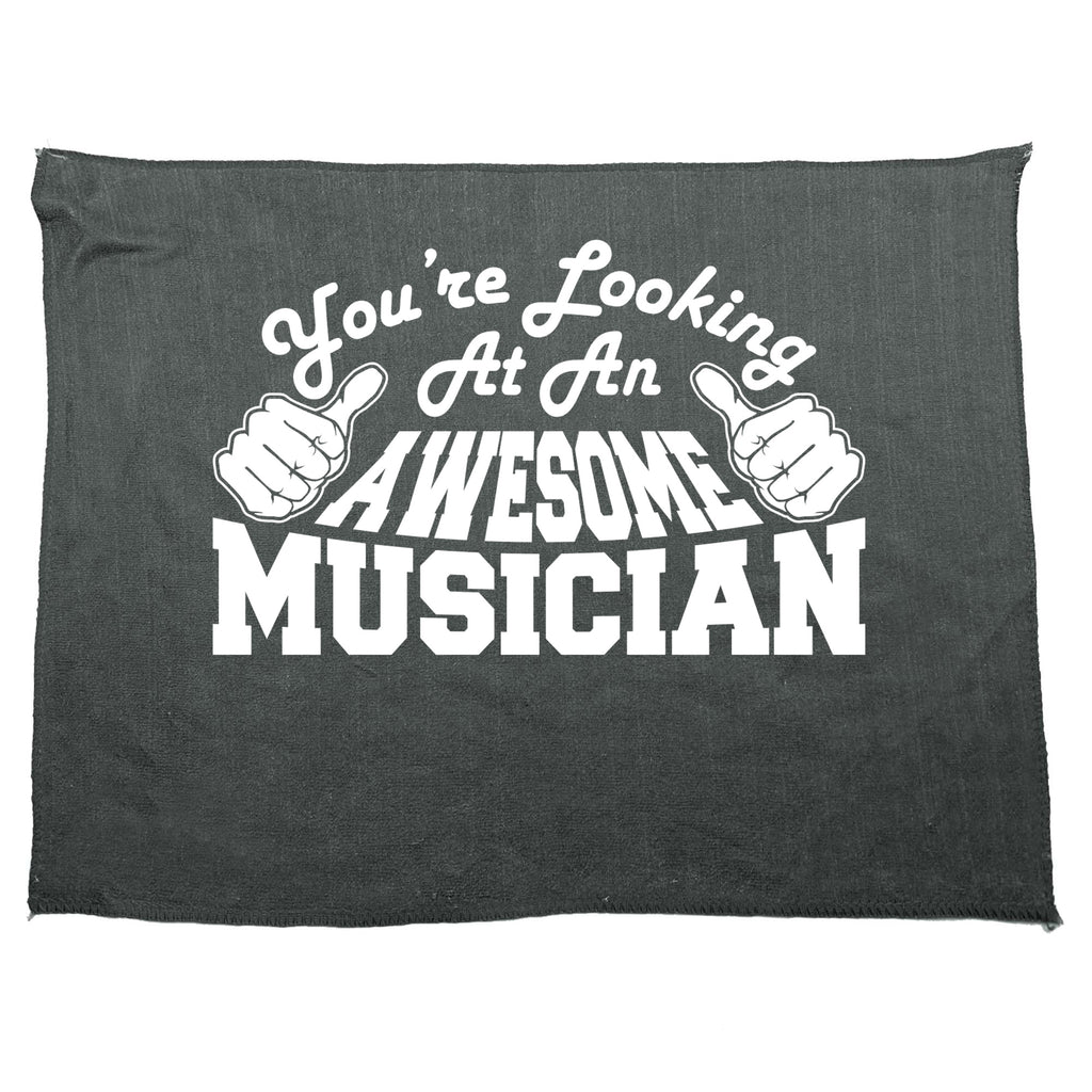 Youre Looking At An Awesome Musician - Funny Novelty Gym Sports Microfiber Towel