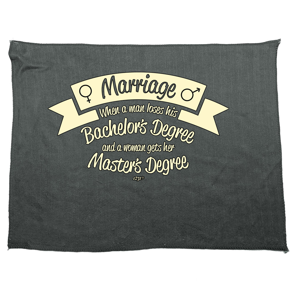 Marriage When A Man Loses His Bachelors Degree - Funny Novelty Gym Sports Microfiber Towel
