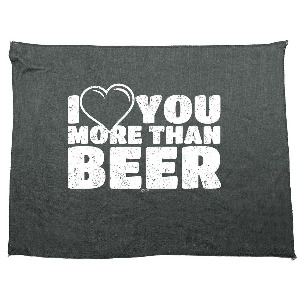 Love You More Than Beer - Funny Novelty Gym Sports Microfiber Towel