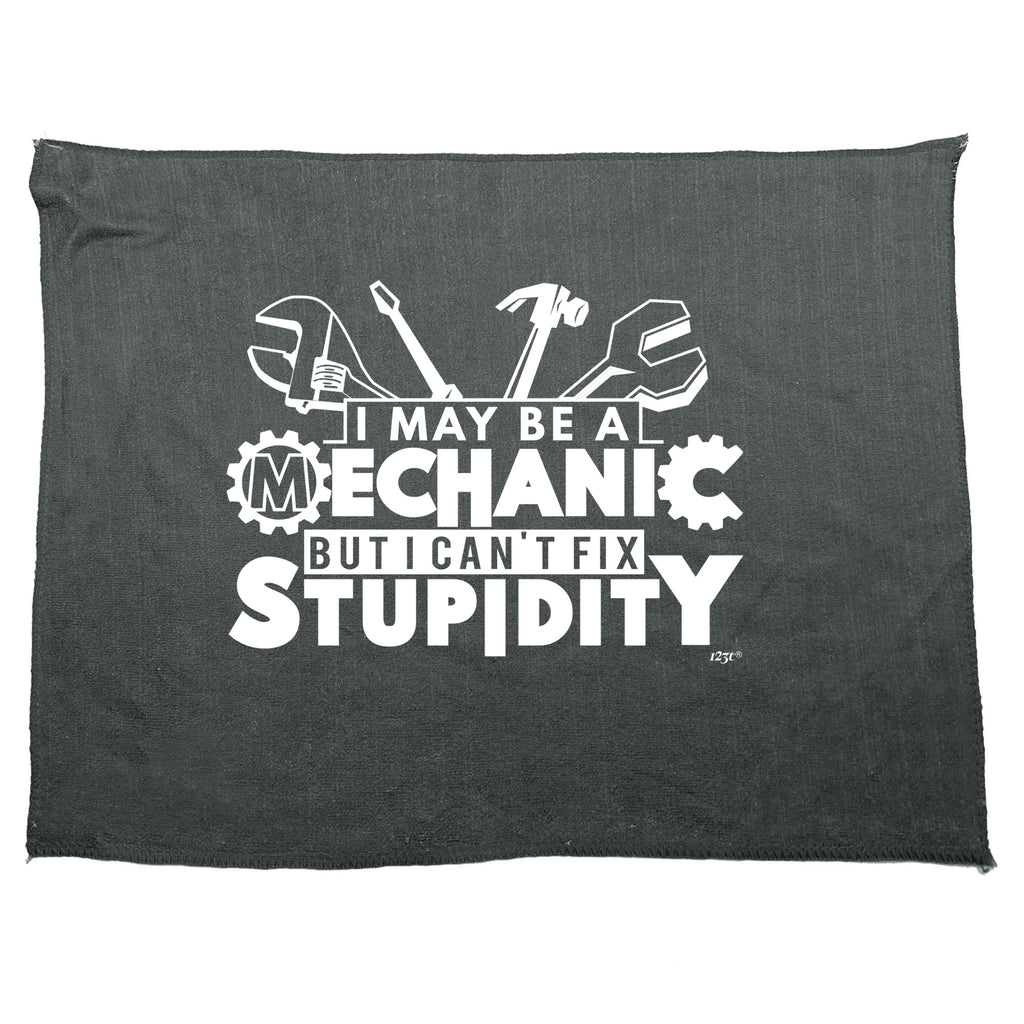 May Be A Mechanic But Cant Fix Stupidity - Funny Novelty Gym Sports Microfiber Towel