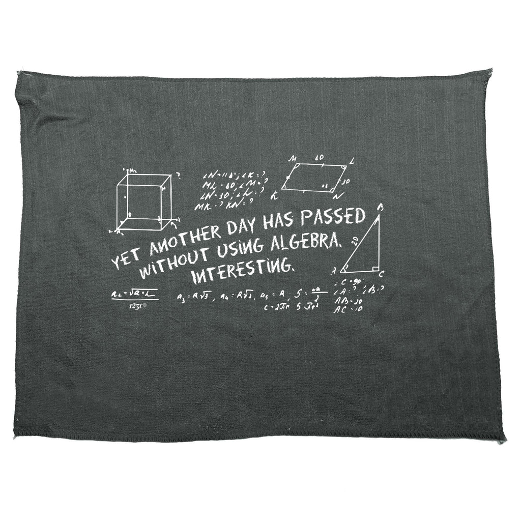 Yet Another Day Has Passed Without Using Algebra - Funny Novelty Gym Sports Microfiber Towel