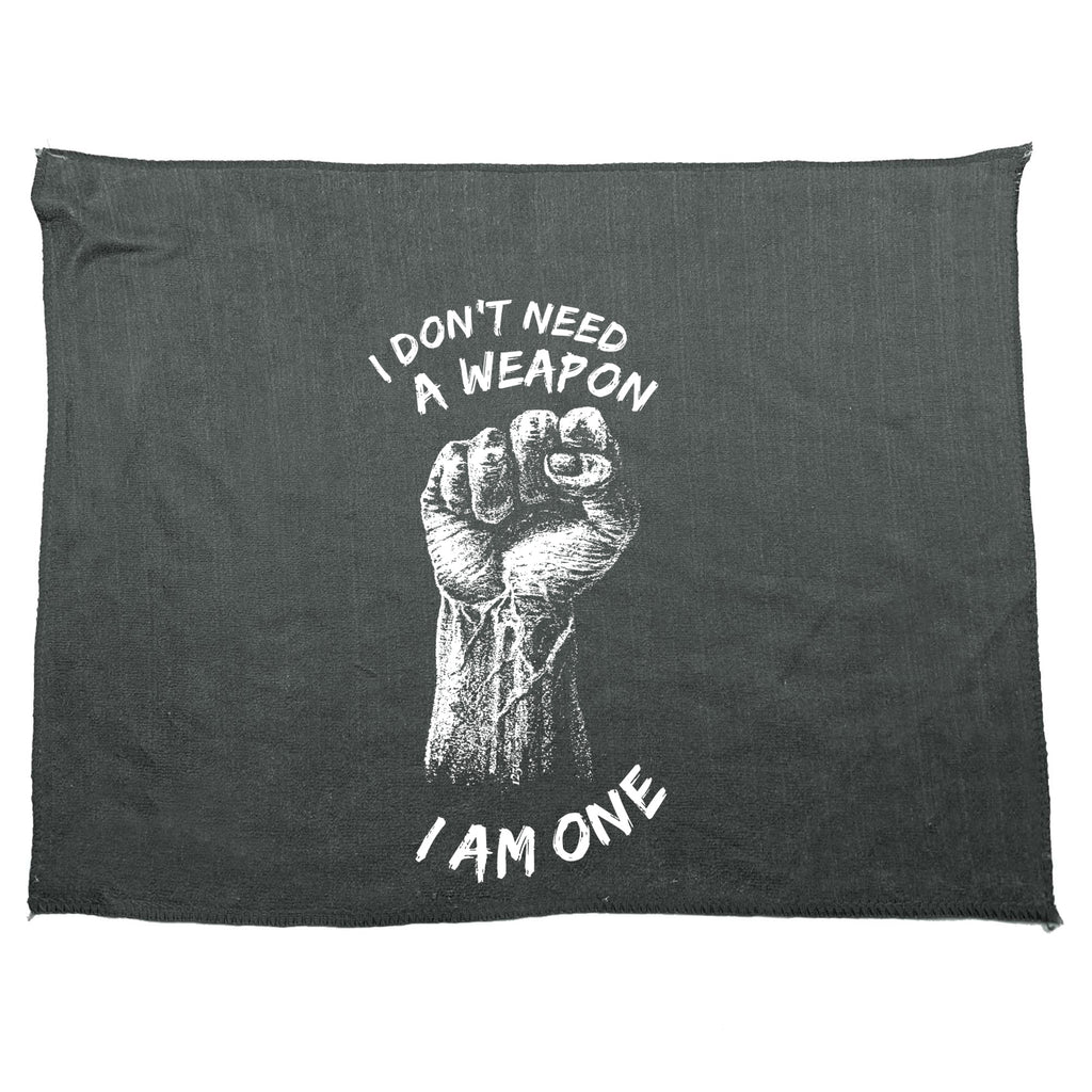 Dont Need A Weapon - Funny Novelty Gym Sports Microfiber Towel