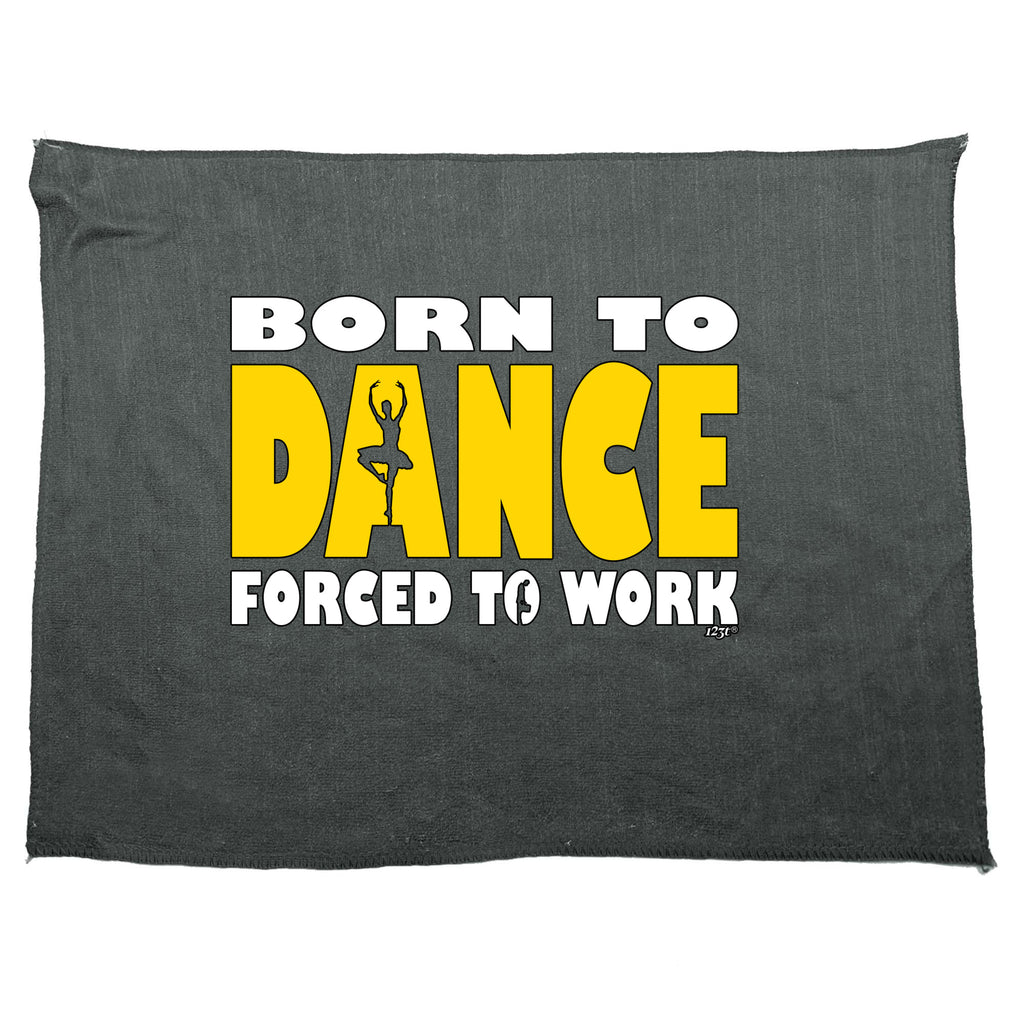 Born To Dance Ballet - Funny Novelty Gym Sports Microfiber Towel