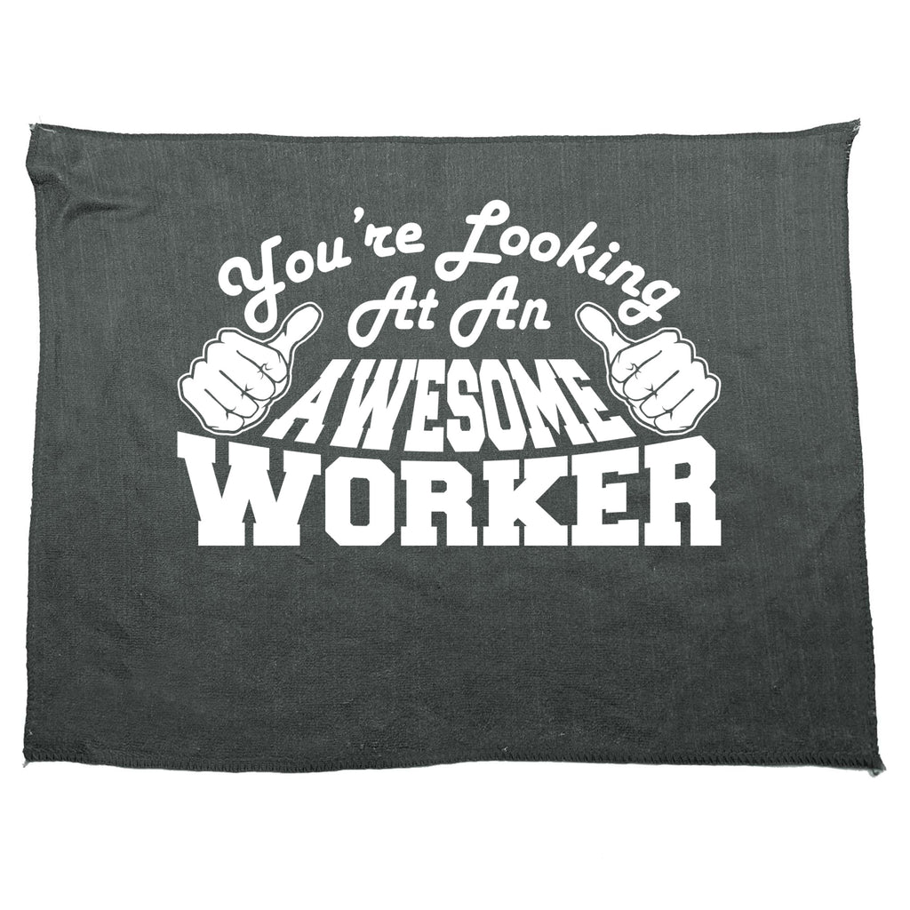 Youre Looking At An Awesome Worker - Funny Novelty Gym Sports Microfiber Towel