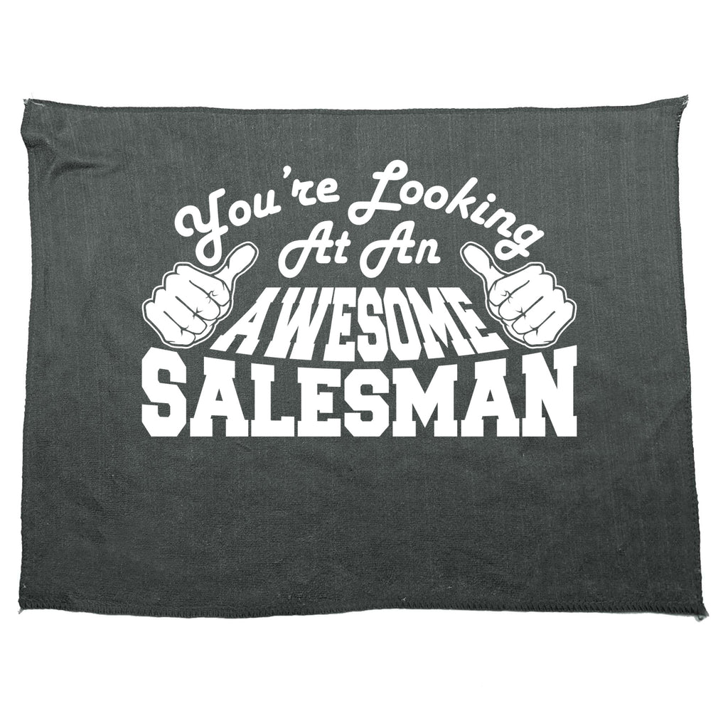 Youre Looking At An Awesome Salesman - Funny Novelty Gym Sports Microfiber Towel